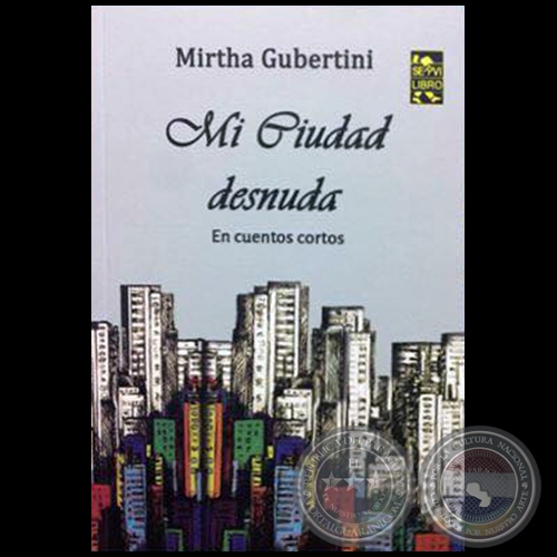  MI CIUDAD DESNUDA - Autora: MIRTHA GUBERTINI - Año 2018